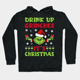 Drink up grinches Hoodie